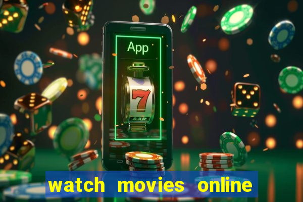 watch movies online for free